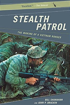 Stealth Patrol: The Making Of A Vietnam Ranger-..