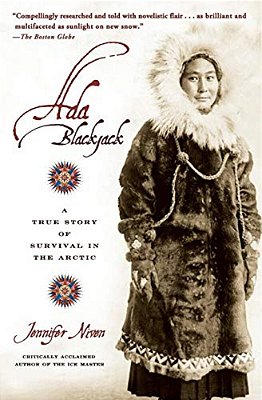 Ada Blackjack: A True Story Of Survival In The Arctic-..