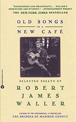 Old Songs In A New Cafe: Selected Essays-..