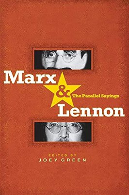 Marx & Lennon: The Parallel Sayings-..