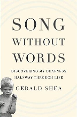 Song Without Words: Discovering My Deafness Halfway Through Life-..