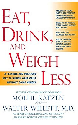 Eat, Drink, & Weigh Less: A Flexible And Delicious Way To Shrink Your Waist Without Going Hungry-..