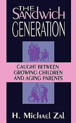 The Sandwich Generation: Caught Between Growing Children And Aging Parents-..