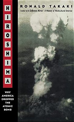 Hiroshima: Why America Dropped The Atomic Bomb Tag: Author Of A Different Mirror-..