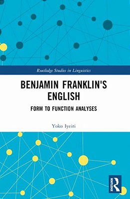 Benjamin Franklin's English: Form To Function Analyses-..