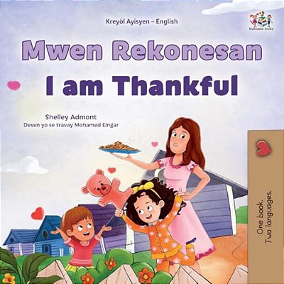 I Am Thankful (Haitian Creole English Bilingual Children's Book)-..