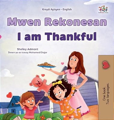 I Am Thankful (Haitian Creole English Bilingual Children's Book)-..