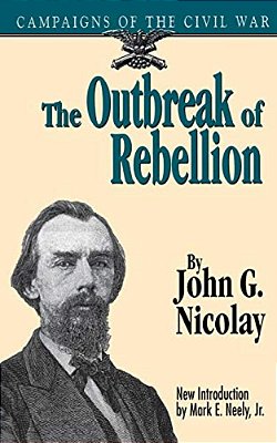 The Outbreak Of Rebellion: Campaigns Of The Civil War-..