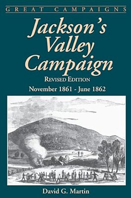 Jackson's Valley Campaign: November 1861- June 1862-..