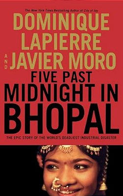 Five Past Midnight In Bhopal: The Epic Story Of The World's Deadliest Industrial Disaster-..