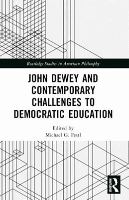 John Dewey And Contemporary Challenges To Democratic Education-..