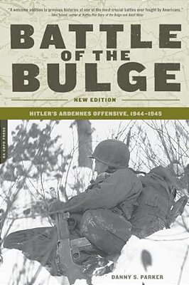 Battle Of The Bulge: Hitler's Ardennes Offensive, 1944-1945-..