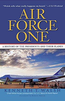 Air Force One: A History Of The Presidents And Their Planes-..