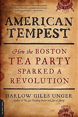 American Tempest: How The Boston Tea Party Sparked A Revolution-..