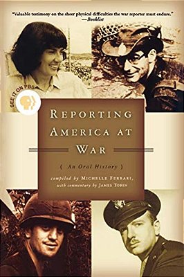 Reporting America At War: An Oral History-..