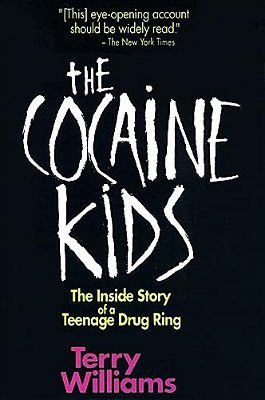 The Cocaine Kids: The Inside Story Of A Teenage Drug Ring-..