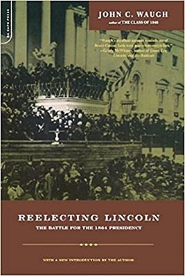 Reelecting Lincoln: The Battle For The 1864 Presidency-..