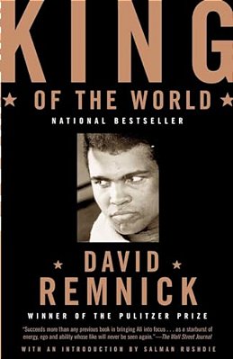 King Of The World: Muhammad Ali And The Rise Of An American Hero-..