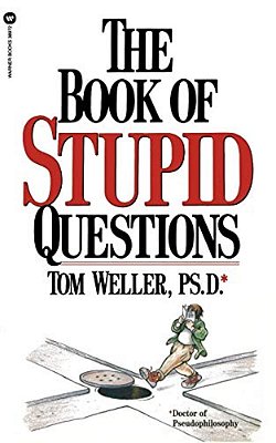 The Book Of Stupid Questions-..