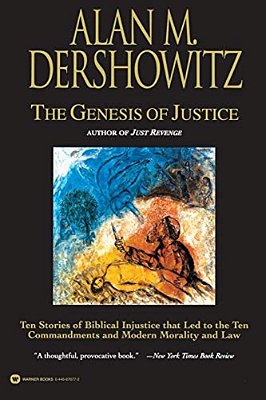 The Genesis Of Justice: Ten Stories Of Biblical Injustice That Led To The Ten Commandments And Modern Morality And Law-..