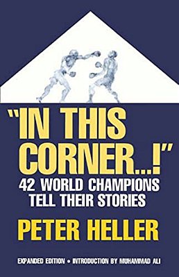 In This Corner...!: Forty-Two World Champions Tell Their Stories-..