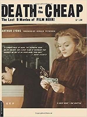Death On The Cheap: The Lost B Movies Of Film Noir-..