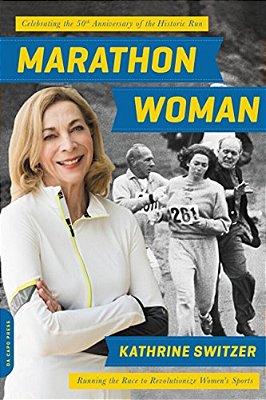 Marathon Woman: Running The Race To Revolutionize Women's Sports (Revised)-..