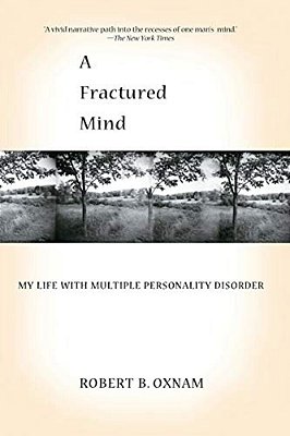 A Fractured Mind: My Life With Multiple Personality Disorder-..