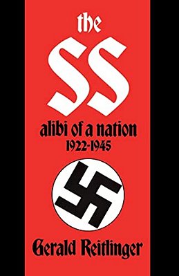 The Ss: Alibi Of A Nation, 1922-1945-..