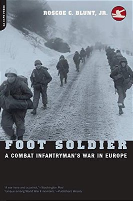 Foot Soldier: A Combat Infantryman's War In Europe-..