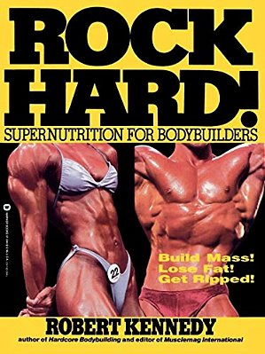 Rock Hard!: Supernutrition For Bodybuilders-..