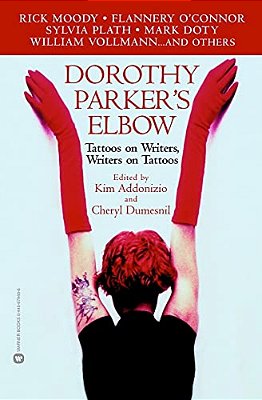 Dorothy Parker's Elbow: Tattoos On Writers, Writers On Tattoos-..