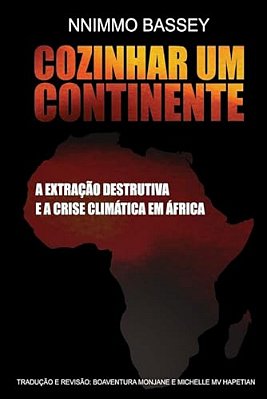 Coznhar Um Continente: A Extracao Destrutiva E A Crise-..