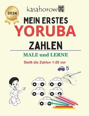 Mein Erstes Yoruba Zahlen: Male Und Lerne 1 2 3-..