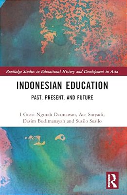 Indonesian Education: Past, Present, And Future-..