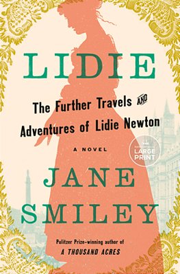 Lidie: The Further Travels And Adventures Of Lidie Newton: A Novel-..