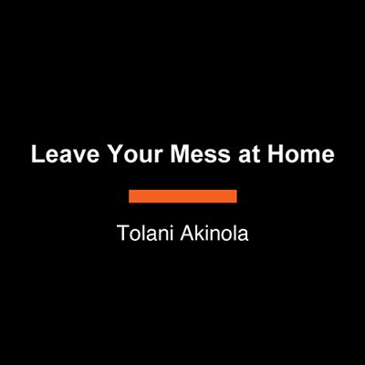 Leave Your Mess At Home-..