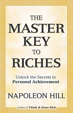 The Master Key To Riches: Unlock The Secrets To Personal Achievement-..