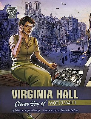Virginia Hall: Clever Spy Of World War II-..