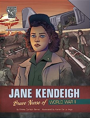 Jane Kendeigh: Brave Nurse Of World War II-..