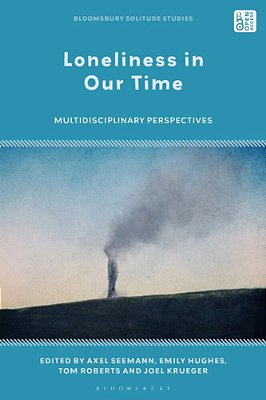 Loneliness In Our Time: Multidisciplinary Perspectives-..