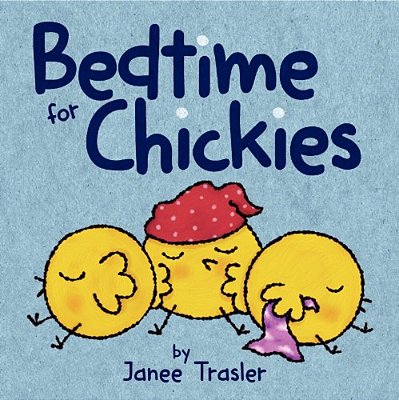 Bedtime For Chickies: An Easter And Springtime Book For Kids-..