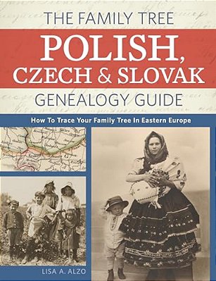 The Family Tree Polish, Czech And Slovak Genealogy Guide: How To Trace Your Family Tree In Eastern Europe-..