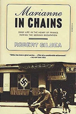 Marianne In Chains: Daily Life In The Heart Of France During The German Occupation-..