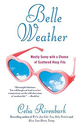 Belle Weather: Mostly Sunny With A Chance Of Scattered Hissy Fits-..