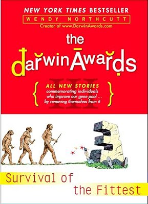 The Darwin Awards III: Survival Of The Fittest-..