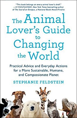 Animal Lover's Guide To Changing The World-..