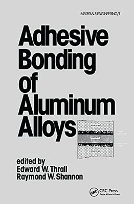 Adhesive Bonding Of Aluminum Alloys-..
