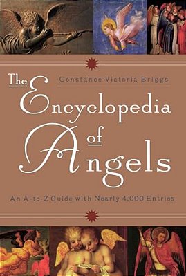 The Encyclopedia Of Angels: An A-To-z Guide With Nearly 4,000 Entries-..