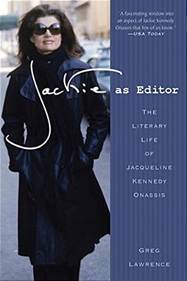 Jackie As Editor: The Literary Life Of Jacqueline Kennedy Onassis-..